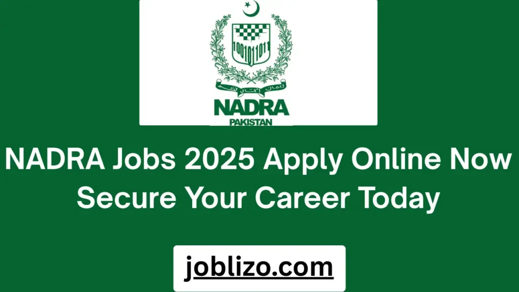 NADRA Jobs 2025 Apply Online Now Secure Your Career Today