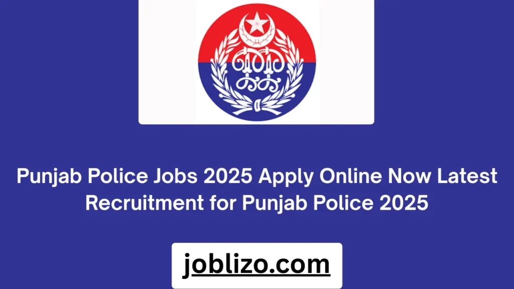 Punjab Police Jobs 2025 Apply Online Now Latest Recruitment for Punjab Police 2025