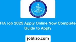 FIA Job 2025 Apply Online Now Complete Guide to Apply