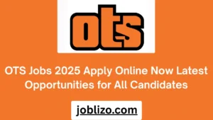 OTS Jobs 2025 Apply Online Now Latest Opportunities for All Candidates